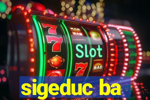 sigeduc ba